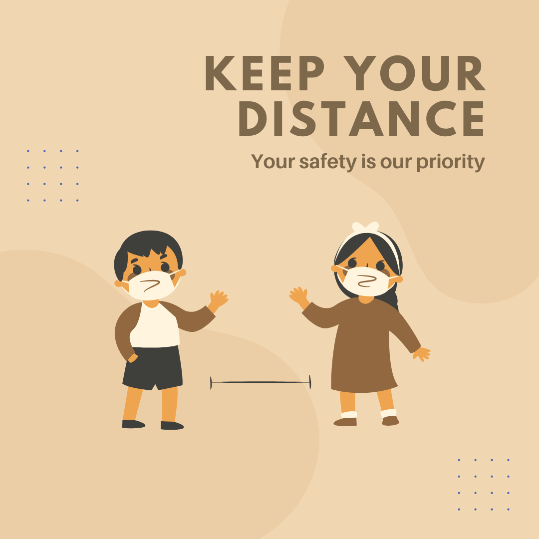 Image of boy and girl masked and social distancing. Text: Keep your distance. Your safety is our priority.